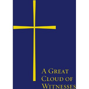 A Great Cloud of Witnesses - by  Church Publishing Incorporated (Paperback) - 1 of 1