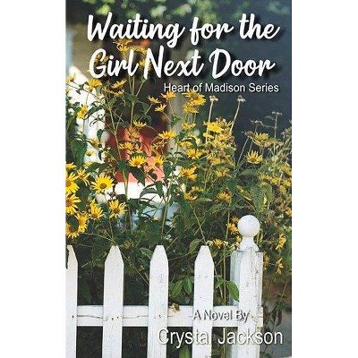 Waiting for the Girl Next Door, 4 - (Heart of Madison) by  Crystal Jackson (Paperback)