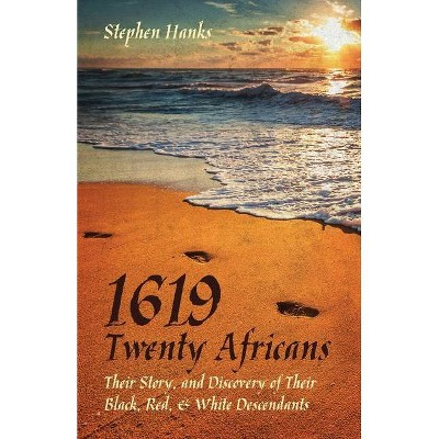 1619 - Twenty Africans - 2nd Edition by  Stephen Hanks (Paperback)