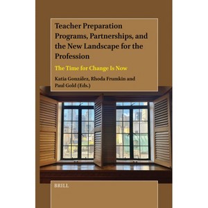 Teacher Preparation Programs, Partnerships, and the New Landscape for the Profession - (Paperback) - 1 of 1