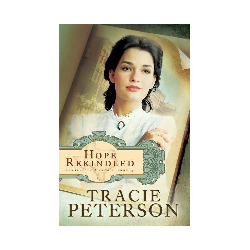 Hope Rekindled - (Striking a Match) by  Tracie Peterson (Paperback), 1 of 2