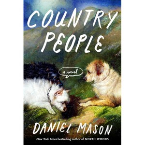 Country People - by  Daniel Mason (Hardcover) - 1 of 1