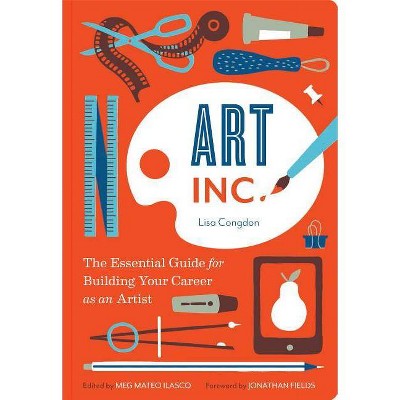 Art, Inc. - by  Lisa Congdon (Paperback)