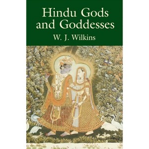 Hindu Gods and Goddesses - by  W J Wilkins (Paperback) - 1 of 1
