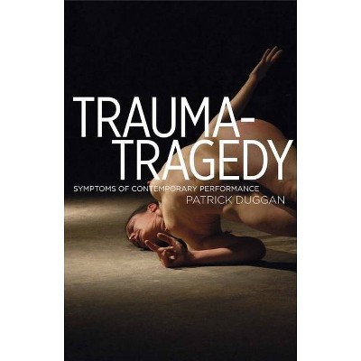 Trauma-Tragedy - by  Patrick Duggan (Paperback)