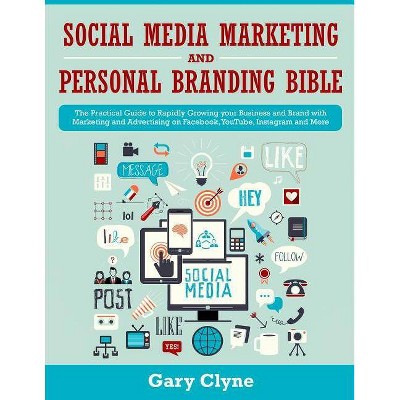 Social Media Marketing and Personal Branding Bible - by  Gary Clyne (Paperback)