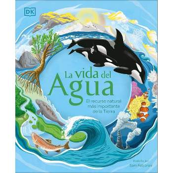 La Vida del Agua (Water Cycles) - by  DK (Hardcover)