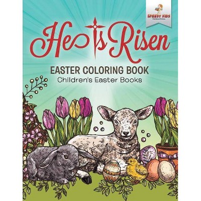 He Is Risen! Easter Coloring Book Children's Easter Books - by  Speedy Kids (Paperback)