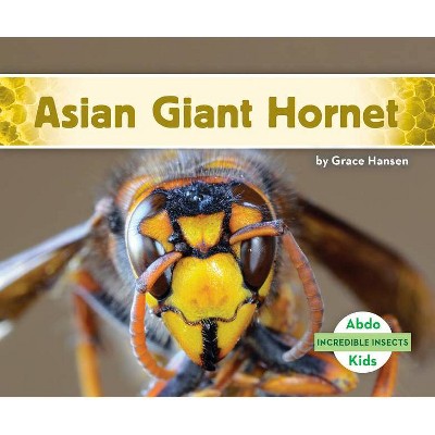 Asian Giant Hornet - (Incredible Insects) by  Grace Hansen (Paperback)