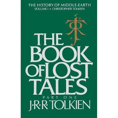 The Book of Lost Tales, 1 - (History of Middle-Earth) by  J R R Tolkien (Paperback)