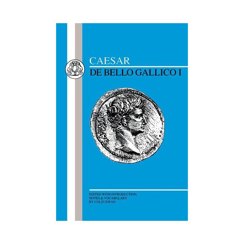 Caesar: Gallic War I - (Latin Texts) by  Julius Caesar (Paperback), 1 of 2