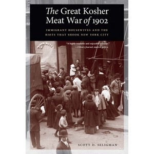 The Great Kosher Meat War of 1902 - by Scott D Seligman - 1 of 1