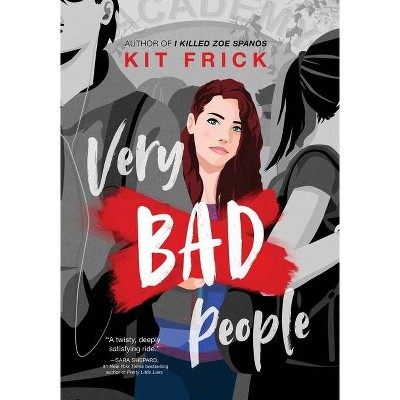 Very Bad People - by Kit Frick (Hardcover)