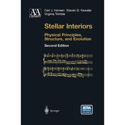 Stellar Interiors - (Astronomy and Astrophysics Library) 2nd Edition by  Carl J Hansen & Steven D Kawaler & Virginia Trimble (Paperback)