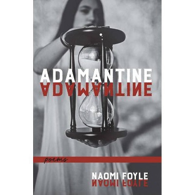 Adamantine - by  Naomi Foyle (Paperback)