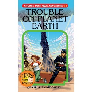 Trouble on Planet Earth - (Choose Your Own Adventure) by  R a Montgomery (Paperback) - 1 of 1