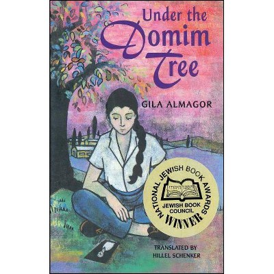 Under the Domim Tree - by  Gila Almagor (Paperback)