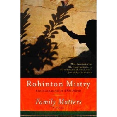 Family Matters - (Vintage International) by  Rohinton Mistry (Paperback)