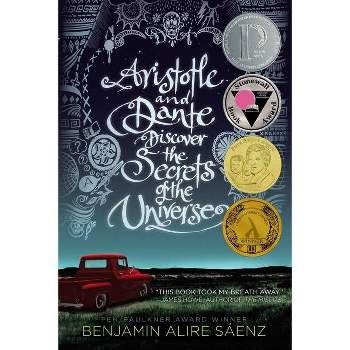 Aristotle and Dante Discover the Secrets of the Universe - by Benjamin Alire Sáenz