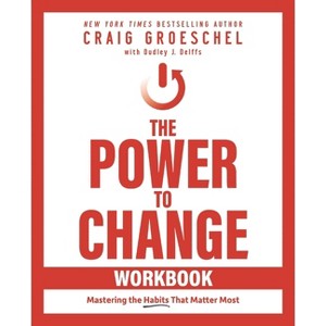 The Power to Change Workbook - by  Craig Groeschel (Paperback) - 1 of 1