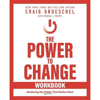 The Power to Change Workbook - by  Craig Groeschel (Paperback)