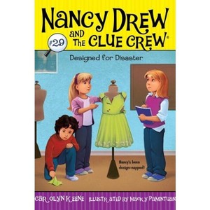 Designed for Disaster - (Nancy Drew & the Clue Crew) by  Carolyn Keene (Paperback) - 1 of 1