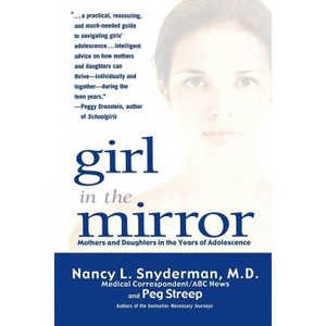 Girl in the Mirror - by  Nancy L Snyderman (Paperback) - 1 of 1
