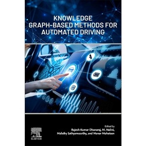 Knowledge Graph-Based Methods for Automated Driving - by  Rajesh Kumar Dhanaraj & M Nalini & Malathy Sathyamoorthy & Manar Mohaisen (Paperback) - 1 of 1