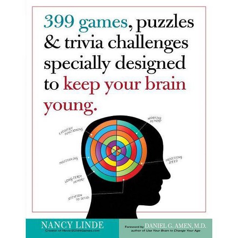 399 Games, Puzzles & Trivia Challenges Specially Designed to Keep Your Brain Young - by Nancy Linde (Paperback) - image 1 of 1