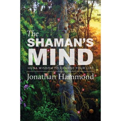 The Shaman's Mind - by  Jonathan Hammond (Paperback)