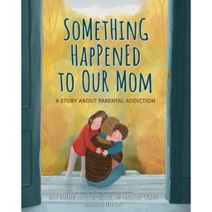 Something Happened to Our Mom - by  Ann Hazzard & Marianne Celano & Marietta Collins (Hardcover) - 1 of 1