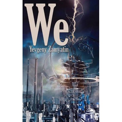 We - by  Yevgeny Zamyatin (Hardcover)