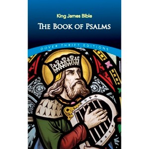 Book of Psalms-KJV-Unabridged - (Dover Thrift Editions: Poetry) by  King James Bible (Paperback) - 1 of 1