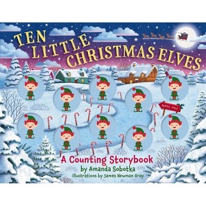 Ten Little Christmas Elves - (Magical Counting Storybooks) by  Amanda Sobotka (Board Book) - 1 of 1
