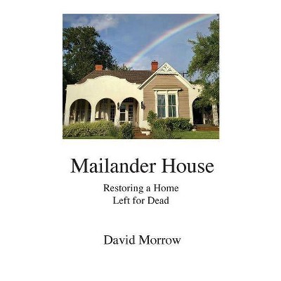 Mailander House - by  David Morrow (Paperback)