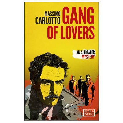 Gang of Lovers - by  Massimo Carlotto (Paperback)