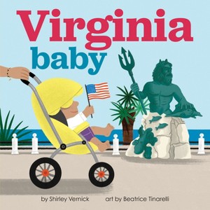 Virginia Baby - (Local Baby Books) by  Shirley Vernick (Board Book) - 1 of 1