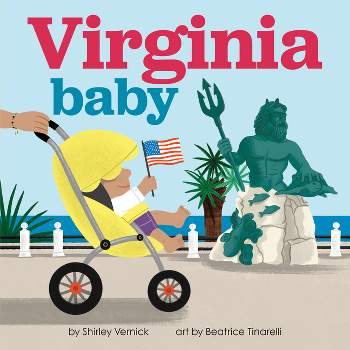 Virginia Baby - (Local Baby Books) by  Shirley Vernick (Board Book)