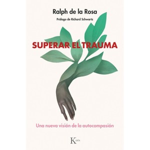 Superar El Trauma / Outshining Trauma - by Ralph de la Rosa (Paperback ...