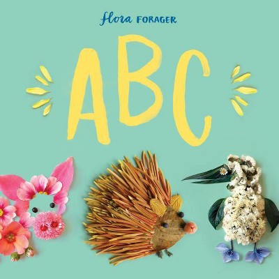 Flora Forager ABC - by  Bridget Beth Collins (Hardcover)