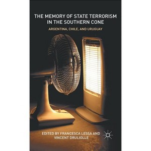The Memory of State Terrorism in the Southern Cone - by  Francesca Lessa & Vincent Druliolle (Hardcover) - 1 of 1
