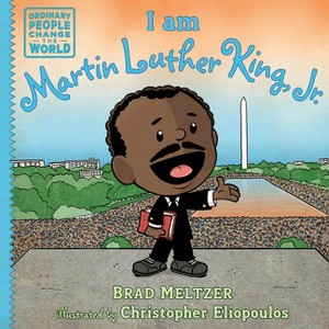 I Am Martin Luther King, Jr. - (Ordinary People Change the World) by  Brad Meltzer (Hardcover) - 1 of 1