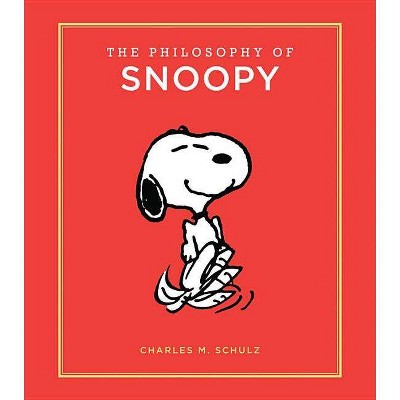 The Philosophy of Snoopy - (Peanuts Guide to Life) by  Charles M Schulz (Hardcover)