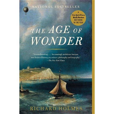 The Age of Wonder - by  Richard Holmes (Paperback)