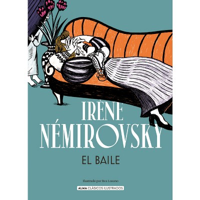 El Baile / The Dance - (Clásicos Ilustrados) by  Irène Némirovsky (Hardcover)