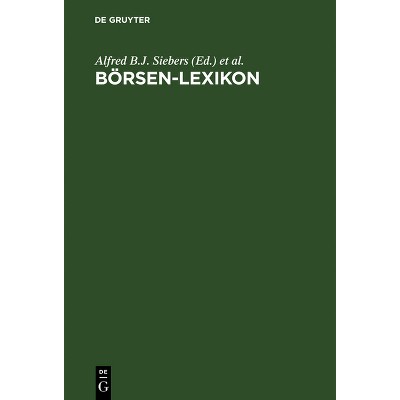Börsen-Lexikon - 2nd Edition by  Alfred B J Siebers & Martin Weigert (Hardcover)