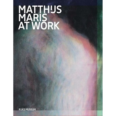 Matthijs Maris at Work - by  Jenny Reynaerts (Hardcover)