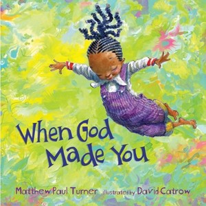 When God Made You (Hardcover) (Matthew Paul Turner) - 1 of 1