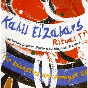 Kahil El'Zabar's Ritual Trio - The Ancestors Are Amongst Us (CD) - 1 of 1