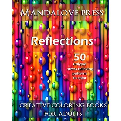 Reflections - by  Creative Coloring Books for Adults (Paperback)